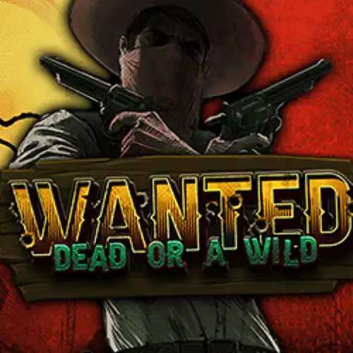 Wanted Dead or a Wild - voxcasino-pol.com